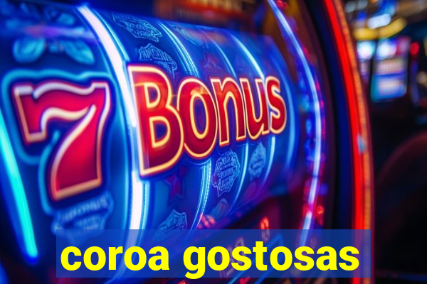 coroa gostosas